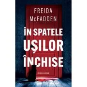 In spatele usilor inchise - Freida McFadden