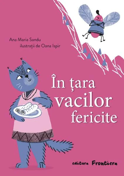 În țara vacilor fericite - Paperback brosat - Ana Maria Sandu - Frontiera
