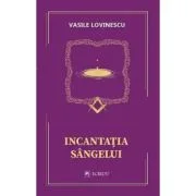 Incantatia sangelui - Vasile Lovinescu