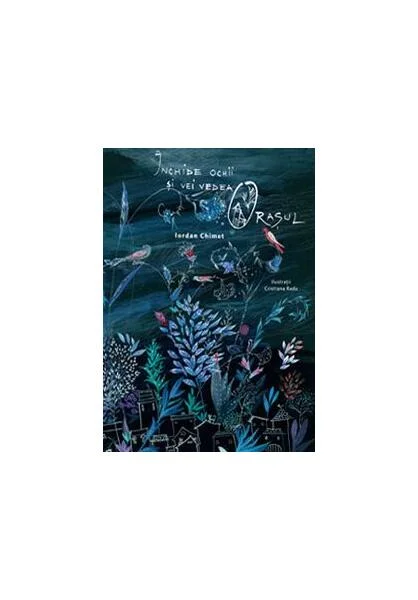 Închide ochii şi vei vedea Oraşul - Paperback brosat - Iordan Chimet - ASCR