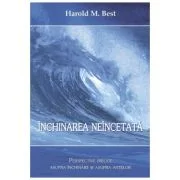 Inchinarea neincetata - Harold M. Best