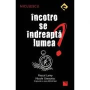 Incotro se indreapta lumea? - Pascal Lamy