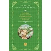 Incredibila si trista poveste a candidei Erendira si a bunicii sale fara suflet - Gabriel Garcia Marquez