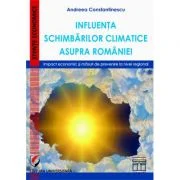 Influenta schimbarilor climatice asupra Romaniei. Impact economic si masuri de prevenire la nivel regional - Andreea Constantinescu
