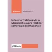 Influenta Tratatului de la Marrakesh asupra relatiilor comerciale internationale - Nicolae-Horia Tit