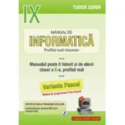 INFORMATICA, Manual pentru clasa a 9-a Intensiv sau clasa a 10-a Real. Pascal - Sorin Tudor