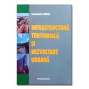 Infrastructura teritoriala si dezvoltarea urbana - C. Ghiga