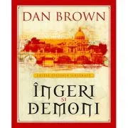Ingeri si demoni (editie ilustrata) - Dan Brown