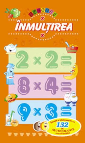 Înmulțirea. Învață și distrează-te cu 132 de autocolante reutilizabile - Paperback brosat - *** - Editura ARC