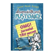 Insemnarile unei pustoaice. OMG! Jurnalul tau secret - Rachel Renee Russell