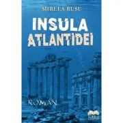 Insula Atlantidei - Mirela Rusu