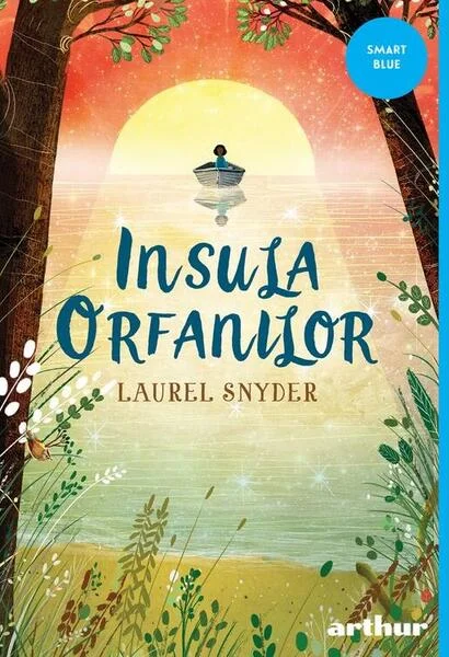 Insula orfanilor - PB - Paperback brosat - Laurel Snyder - Arthur