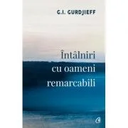 Intalniri cu oameni remarcabili - G. I. Gurdjieff