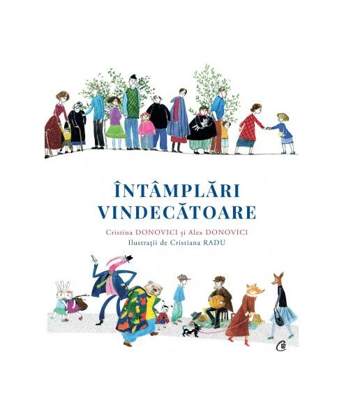 Întâmplări vindecătoare - Paperback brosat - Cristina Donovici, Alex Donovici - Curtea Veche