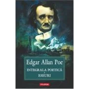 Integrala poetica. Eseuri - Edgar Allan Poe