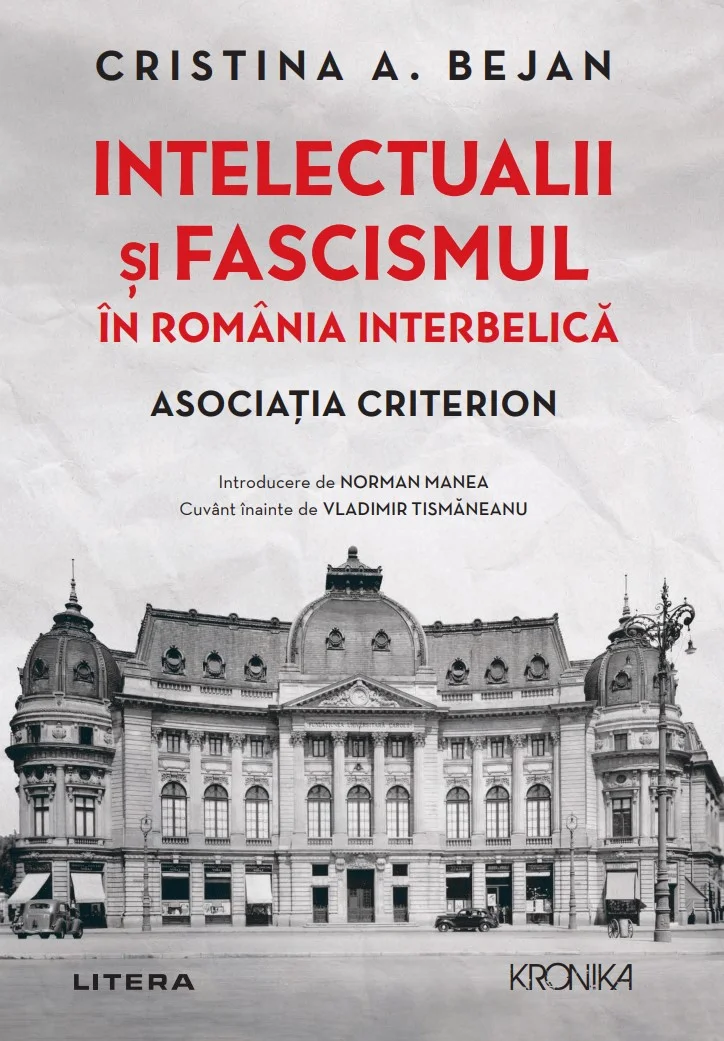 Intelectualii si fascismul in Romania interbelica. Asociatia Criterion