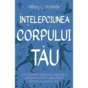 Intelepciunea corpului tau - Hillary McBride