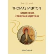Intelepciunea Parintilor Desertului - Thomas Merton