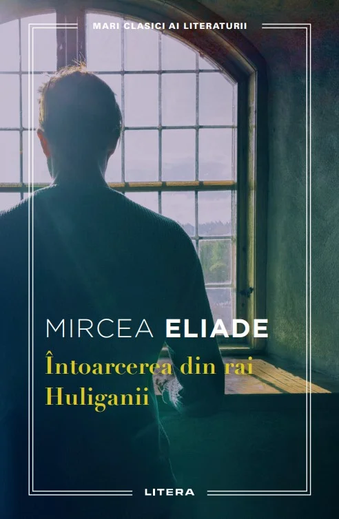 Intoarcerea din rai. Huliganii. Mari clasici ai literaturii
