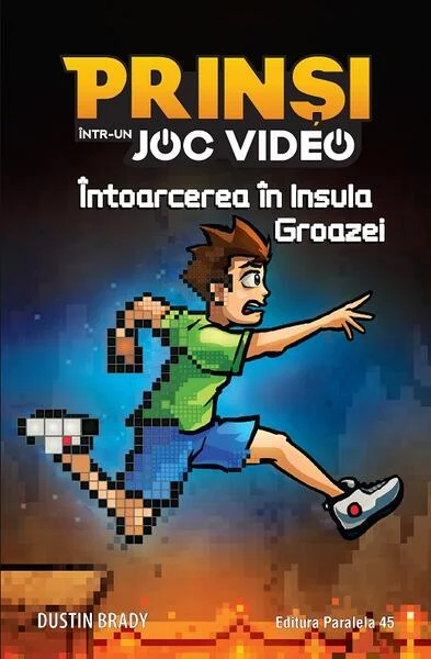 Întoarcerea în Insula Groazei. Prinși într-un joc video (Vol. 4) - Paperback brosat - Dustin Brady - Paralela 45
