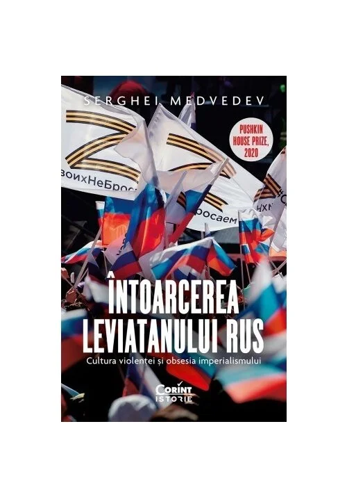 Intoarcerea Leviatanului rus. Cultura violentei si obsesia imperialismului