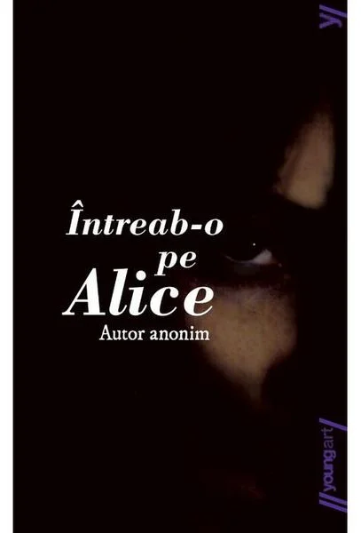 Întreab-o pe Alice - PB - Paperback brosat - Luiza Vasiliu - Young Art
