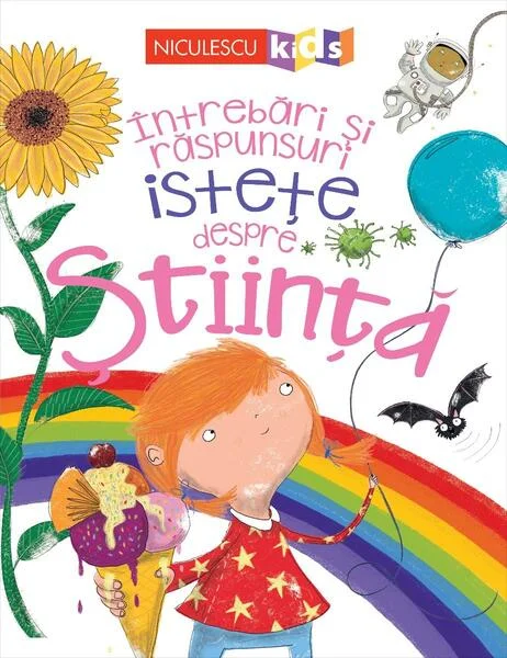 Întrebări și răspunsuri istețe despre știință - Paperback - Anne Rooney - Niculescu