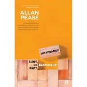 Intrebarile sunt, de fapt, raspunsuri. Edita a III-a revizuita - Allan Pease