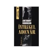 Intregul adevar - Anthony Robinson