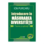 Introducere in masurarea diversitatii. Teorie si aplicatii - Ion Purcaru