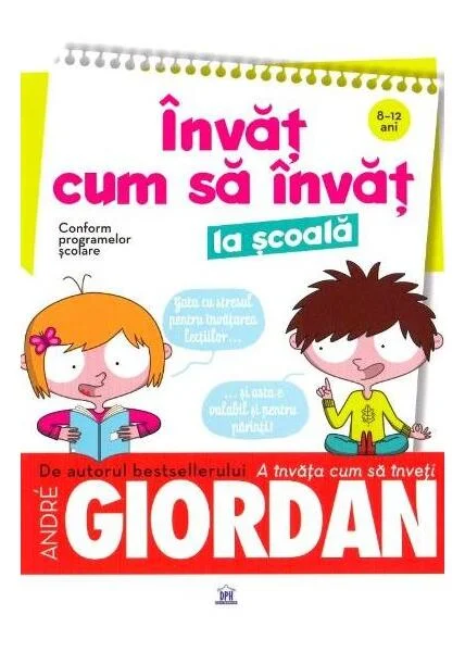 Învăț cum să învăț la școală - Paperback - André Giordan - Didactica Publishing House