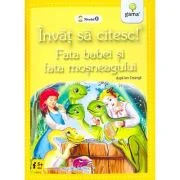 Invat sa citesc! Nivelul 0. Fata babei si fata mosneagului - dupa Ion Creanga