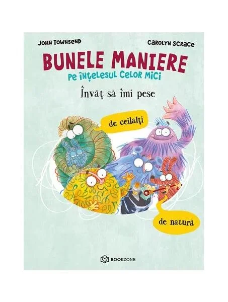 Învăț să îmi pese de ceilalți și de natură - Paperback brosat - John Townsend - Bookzone