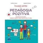 Invata altfel cu pedagogia pozitiva - Andrey Akoun