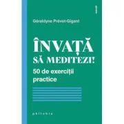 Invata sa meditezi! - Geraldyne Prevot-Gigant
