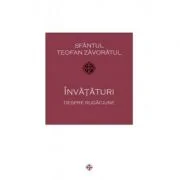 Invataturi despre rugaciune - Teofan Zavoratul