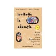 Invitatie la educatie. Suport metodic pentru gimnaziu si liceu - Silvia Marinescu