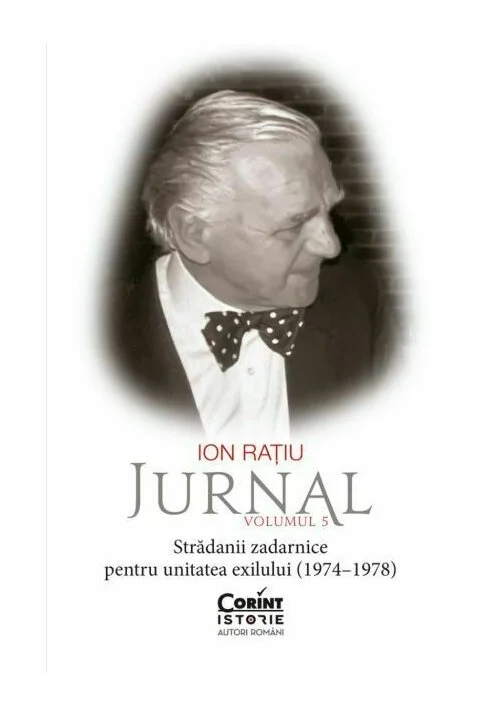 Ion Ratiu. Jurnal, Volumul 5: Stradanii zadarnice pentru unitatea exilului (1974–1978)