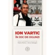 Ion Vartic. In joc de oglinzi - Marta Petreu, Anca Hatiegan
