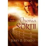 Ironia sortii - Jerry B. Jenkins
