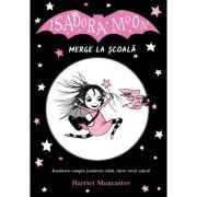 Isadora Moon merge la scoala, editia a 2-a - Harriet Muncaster