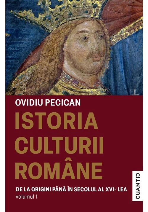Istoria culturii romane. Vol.1: De la origini pana in secolul al XVI-lea