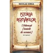 Istoria romanilor Volumul 1. Partea 1. Stramosii (inainte de romani) - Nicolae Iorga