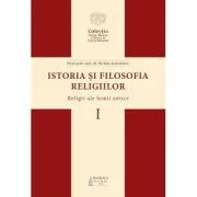 Istoria si filosofia religiilor. Religii ale lumii antice - Pr. prof. univ. dr. Nicolae Achimescu