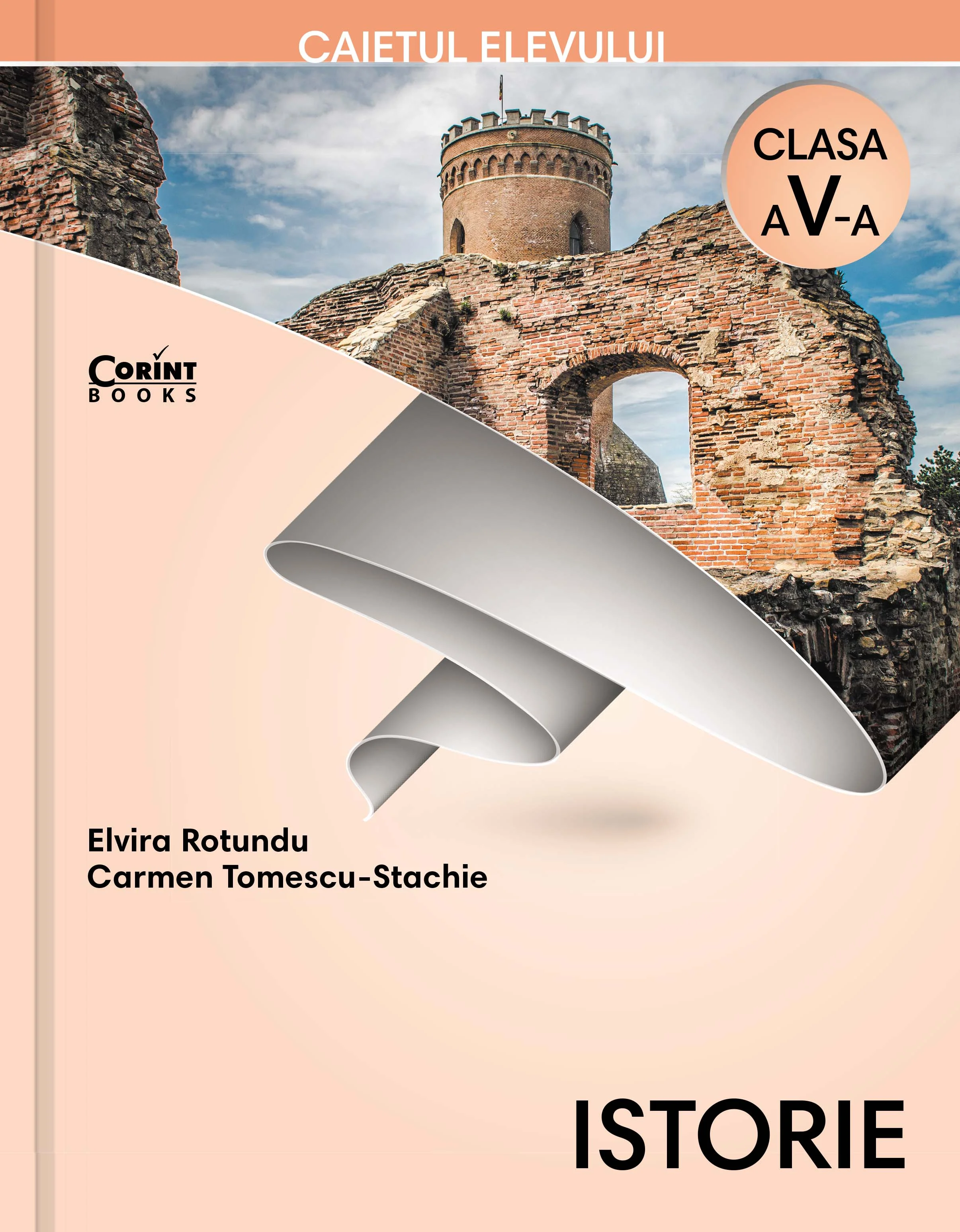 Istorie - Caietul elevului pentru clasa a V-a / Rotundu