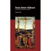 Isus intre talhari - Grigore Arbore
