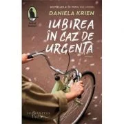 Iubirea in caz de urgenta - Daniela Krien