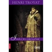 Ivan cel Groaznic (editia a 2-a) - Henri Troyat