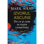 Izvorul ascuns - Mark Solms