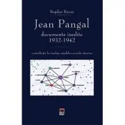 Jean Pangal, documente inedite (1932-1942) - Bogdan Bucur